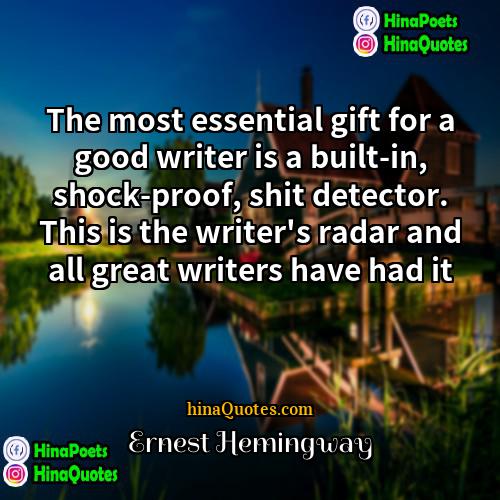 Ernest Hemingway Quotes | The most essential gift for a good